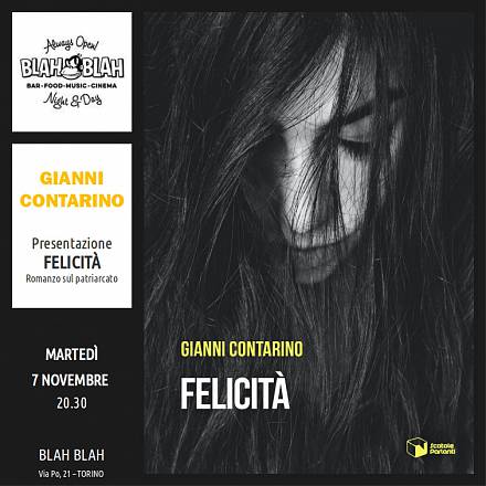 Felicità è il nuovo romanzo di gianni contarino: la presentazione a torino, al blah blah.